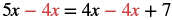 An algebraic equation showing 5x minus 4x equals 4x minus 4x plus 7. The 4x terms are highlighted in red, indicating they are being subtracted or canceled out from both sides of the equation.