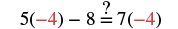 A math equation reads 5(-4) - 8 =? 7(-4). Negative numbers are highlighted in red, suggesting a comparison or calculation of both sides.