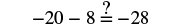 A mathematical equation reads -20 - 8 = -28, with a question mark above the equals sign, asking if the statement is true.