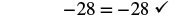 A mathematical equation shows '-28 = -28' with a checkmark, indicating the equality is correct.
