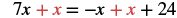 A mathematical equation shows 7x + x = -x + x + 24. The plus and x symbols are highlighted in red on both sides of the equation.
