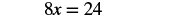 The mathematical equation '8x = 24' is displayed in bold black text on a white background.