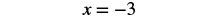 The equation x = -3 is displayed in black font against a white background.