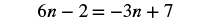 A mathematical equation is displayed, showing 6n - 2 = -3n + 7. It is a linear equation with one variable, 'n', on both sides of the equals sign.
