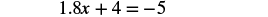 A mathematical equation, 1.8x + 4 = -5, is displayed in black text on a white background.