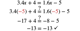 The image shows the verification of the solution for the equation 3.4x + 4 = 1.6x - 5. By substituting x with -5, both sides of the equation simplify to -13, confirming -5 as the correct solution.