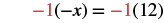 A mathematical equation showing -1 multiplied by -x equals -1 multiplied by 12, or -1(-x) = -1(12), with the -1 highlighted in red on both sides.