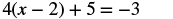 A mathematical equation is displayed on a white background: 4(x - 2) + 5 = -3.