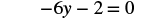 The image shows a mathematical equation on a white background: -6y - 2 = 0. The equation is displayed in black text.