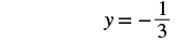 The image displays the mathematical equation y = -1/3 in black text on a white background.