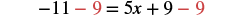 A mathematical equation showing the step to isolate a variable, where '-11 - 9 = 5x + 9 - 9' is displayed with the number 9 highlighted in red on both sides of the equation.