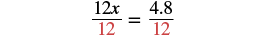 An image showing the algebraic equation 12x/12 = 4.8/12, which demonstrates how to isolate the variable x by dividing both sides of the equation by 12. The number 12 is colored red below the fraction bar.