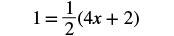 A mathematical equation is displayed, showing '1 = (1/2)(4x + 2)'. The equation is presented in black text against a white background.