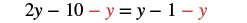 A mathematical equation is displayed, showing '2y - 10 - y = y - 1 - y'. The terms '-y' on both sides of the equation are highlighted in red, indicating they might be cancelled out.