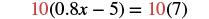 The mathematical equation 10(0.8x - 5) = 10(7) is displayed, with the number 10 highlighted in red on both sides of the equality sign, indicating a common factor or a step in solving for x.