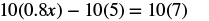 A mathematical equation is shown: 10(0.8x) - 10(5) = 10(7). The equation involves multiplication and subtraction, with the number 10 being a common factor on both sides of the equality.