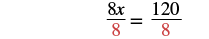 The equation 8x/8 = 120/8, showing division by 8 on both sides. The number 8 in the denominator is highlighted in red.