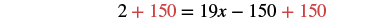 A mathematical equation, 2 + 150 = 19x - 150 + 150, is displayed in black text with the numbers '+ 150' on both sides highlighted in red, indicating a step in solving for x.