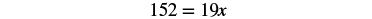 A simple algebraic equation is presented, showing '152 = 19x' against a white background.
