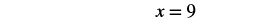 A simple mathematical equation 'x = 9' is displayed on a white background.
