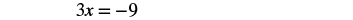A mathematical equation, '3x = -9', is displayed against a white background.