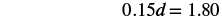 A mathematical equation is displayed against a white background, reading '0.15d = 1.80' in black characters.