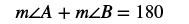 A mathematical equation, m∠A + m∠B = 180, illustrating that the sum of the measures of angles A and B is 180 degrees.