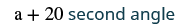 The image shows the text 'a + 20 second angle' in a dark grey color on a white background.