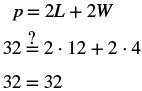 A step-by-step mathematical verification of the perimeter formula p = 2L + 2W, using values L=12 and W=4 to show 32 = 32.