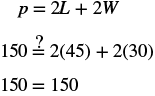 Mathematical steps demonstrating the calculation of a rectangle's perimeter. It shows the formula p = 2L + 2W, then substitutes L=45 and W=30 to verify if p=150, concluding with 150 = 150.