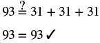A math problem demonstrating 93 is equal to 31 + 31 + 31, which simplifies to 93 = 93, confirmed with a checkmark.