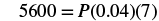 A mathematical equation showing 5600 equals P multiplied by 0.04 and then by 7. This represents a simple interest calculation where 5600 is the interest, P is the principal, 0.04 is the rate, and 7 is the time.