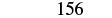 The number 156 is displayed in black text against a plain white background.