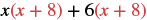 A mathematical expression shows x multiplied by the quantity (x plus 8), added to 6 multiplied by the quantity (x plus 8).