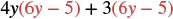 The image shows the mathematical expression 4y(6y - 5) + 3(6y - 5), which can be simplified by factoring out the common term (6y - 5).