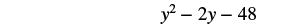 A mathematical expression, y squared minus 2y minus 48, is centered on a white background. It represents a quadratic polynomial.