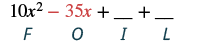 An algebraic expression demonstrating the FOIL method, showing the 'First' term as 10x^2 and the 'Outer' term as -35x, with blanks representing the 'Inner' and 'Last' terms.