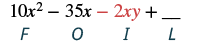 A partial algebraic expression 10x^2 - 35x - 2xy + ___ with the letters F, O, I, L annotated below, illustrating the FOIL method where the 'L' (Last) term is missing.