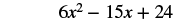 The image shows the mathematical expression 6x^2 - 15x + 24.
