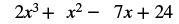 The mathematical expression 2x^3 + x^2 - 7x + 24 is displayed in black font against a white background.
