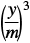 A mathematical expression showing the fraction y over m, enclosed in parentheses, all raised to the power of 3.