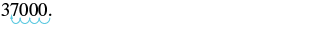The number 37000. is displayed in black text. Underneath the last three zeros of the number, there are three small, light blue wavy arrows pointing downwards, indicating a numerical operation or a specific feature of the zeros.
