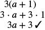 Illustration of the distributive property, showing 3(a+1) expanding to 3a + 3 with a checkmark for correctness.