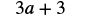 The mathematical expression '3a + 3' is displayed in a bold, dark gray font against a plain white background.