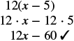 Applying the distributive property to simplify the algebraic expression 12(x-5) step-by-step, resulting in 12x-60.