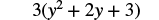 A mathematical expression showing 3 multiplied by the quantity (y-squared plus 2y plus 3), as 3(y^2 + 2y + 3).