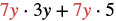 A mathematical expression displaying the equation 7y multiplied by 3y, added to 7y multiplied by 5, with '7y' highlighted in red.