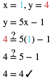 A step-by-step mathematical verification is shown, starting with x=1 and y=4, and the equation y=5x-1. The values are substituted into the equation, leading to the confirmation 4=4 with a checkmark.