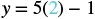A mathematical equation shows 'y = 5(2) - 1', where the number 2 is highlighted in blue.