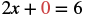 A mathematical equation '2x + 0 = 6' is displayed, with the number '0' highlighted in red to emphasize its role in the expression.